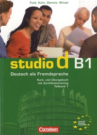 Christina Kuhn et Hermann Funk - Studio d B1 - Deutsch als Fremdsprache - Kurs-und Übungsbuch Mit Zertifikatstraining Teilband 1. 1 CD audio