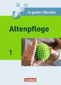 In guten Händen. Altenpflege 01. Schülerbuch.