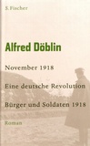Alfred Döblin - November 1918, Eine deutsche Revolution Tome 1 : Bürger und Soldaten 1918.