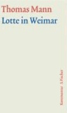 Thomas Mann - Lotte in Weimar. Große kommentierte Frankfurter Ausgabe. Kommentarband.