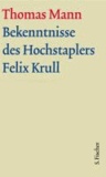 Bekenntnisse des Hochstaplers Felix Krull. Große kommentierte Frankfurter Ausgabe. Text und Kommentarband.