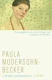 Paula Modersohn-Becker - in Briefen und Tagebüchern.