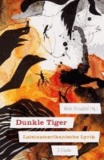 Dunkle Tiger - Lateinamerikanische Lyrik.