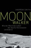 Moonwalker - Wie der Mond das Leben der Apollo-Astronauten veränderte.