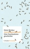 Ameisengesellschaften - Eine Faszinationsgeschichte.