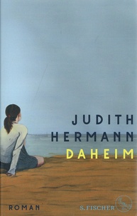 Judith Hermann - Daheim.