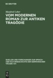 Vom modernen Roman zur antiken Tragödie - Interpretation von Max Frischs "Homo Faber".