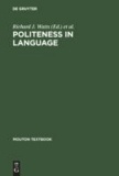 Politeness in Language - Studies in its History, Theory and Practice.