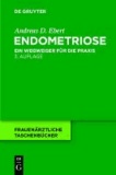 Endometriose - Ein Wegweiser für die Praxis.