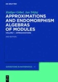 Approximations and Endomorphism Algebras of Modules. 2 Bände - 1 Approximations / 2 Predictions.
