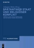 Spätantiker Staat und religiöser Konflikt - Imperiale und lokale Verwaltung und die Gewalt gegen Heiligtümer.