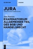 Examinatorium Allgemeiner Teil des BGB und Handelsrecht.