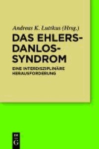 Das Ehlers-Danlos-Syndrom - Eine interdisziplinäre Herausforderung.