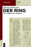 Heinrich Wittenwiler: Der Ring - Text - Übersetzung - Kommentar. Nach der Münchener Handschrift herausgegeben, übersetzt und erläutert von Werner Röcke.
