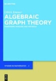 Ulrich Knauer - Algebraic Graph Theory - Morphisms, Monoids and Matrices.