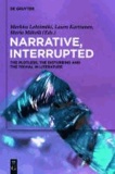 Narrative, Interrupted - The Plotless, the Disturbing and the Trivial in Literature.