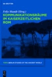Kommunikationsräume im kaiserzeitlichen Rom.