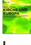 Kirche und Europa - Protestantische Ekklesiologie im Horizont europäischer Zivilgesellschaft.