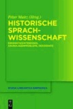 Historische Sprachwissenschaft - Erkenntnisinteressen, Grundlagenprobleme, Desiderate.