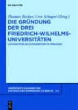 Die Gründung der drei Friedrich-Wilhelms-Universitäten - Universitäre Bildungsreform in Preußen.