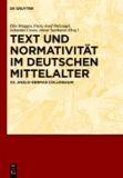 Text und Normativität im deutschen Mittelalter - XX. Anglo-German Colloquium.