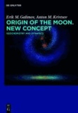 Theories of the Origin of the Moon - New Concept. Geochemistry and Dynamics.