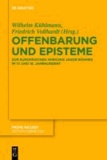 Offenbarung und Episteme - Zur europäischen Wirkung Jakob Böhmes im 17. und 18. Jahrhundert.