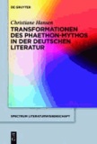 Transformationen des Phaeton-Mythos in der deutschen Literatur.