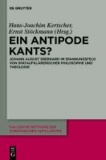 Ein Antipode Kants? - Johann August Eberhard im Spannungsfeld von spätaufklärerischer Philosophie und Theologie.