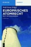 Europäisches Atomrecht - Recht der Nuklearenergie.