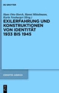 Exilerfahrung und Konstruktionen von Identität 1933 bis 1945.
