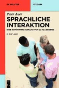 Sprachliche Interaktion - Eine Einführung anhand von 22 Klassikern.