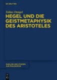 Hegel und die Geistmetaphysik des Aristoteles.