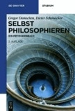 Selbst philosophieren - Ein Methodenbuch.