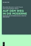Auf dem Weg in die Moderne - Deutsche und österreichische Literatur und Kultur.