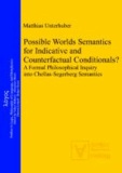 Possible Worlds Semantics for Indicative and Counterfactual Conditionals? - A Formal Philosophical Inquiry into Chellas-Segerberg Semantics.