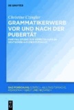 Grammatikerwerb vor und nach der Pubertät.