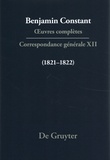 Benjamin Constant - Oeuvres complètes - Correspondance générale - Tome 12, (1821-1822).