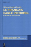 Marton Gergely Horvath - Le français parlé informel - Stratégies de topicalisation.