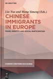 Yue Liu et Simeng Wang - Chinese Immigrants in Europe - Image, Identity and Social Participation.
