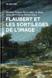 Barbara Vinken et Pierre-Marc de Biasi - Flaubert et les sortilèges de l'image.