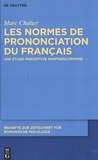 Marc Chalier - Les normes de prononciation du français - Une étude perceptive panfrancophone.