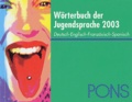  Pons - Wörterbuch der Jugendsprache 2003 - Deutsch-Englisch-Französisch-Spanisch.
