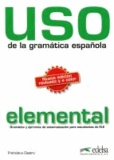 Francisca Castro - Uso de la grammatica espanola. Elemental - Gramatica y ejericios de sistematizacion para estudiantes de E.L.E. de.