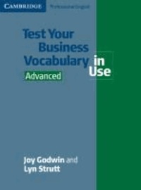 Test Your Business Vocabulary in Use. Advanced. Edition with answers - 66 Tests aus dem Bereich Wirtschaft. Berufsfachschulen, Berufsschulen, Weiterbildungseinrichtungen.