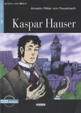 Anselm Ritter von Feuerbach - Kaspar Hauser. 1 CD audio