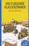 Erich Kästner - Das fliegende Klassenzimmer.