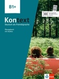 Ute Koithan et Helen Schmitz - Kontext B1+ - Ubungsbuch mit Audios.