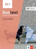 Stefanie Dengler et Ute Koithan - Kontext B2.1 - Kurs- und Ubungsbuch mit Audios und Videos.