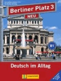 Christiane Lemcke et Lutz Rohrmann - Berliner Platz 3 NEU - Lehr- und Arbeitsbuch 3 - Deutsch im Alltag.